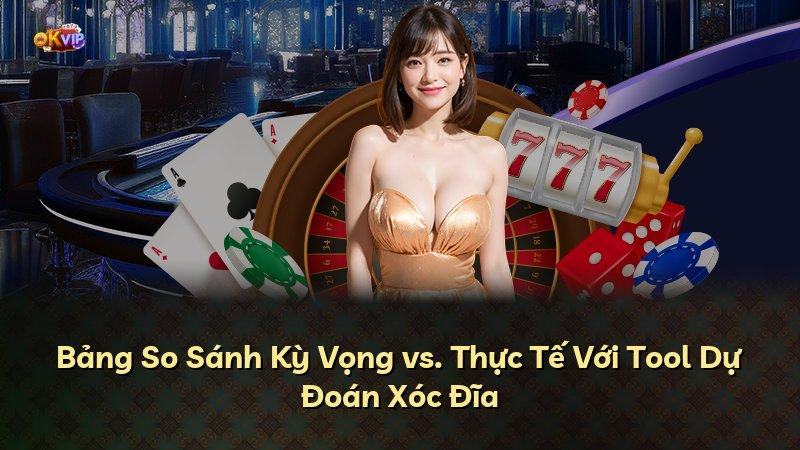 Bảng So Sánh Kỳ Vọng vs. Thực Tế Với Tool Dự Đoán Xóc Đĩa