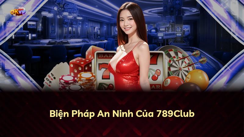 Biện Pháp An Ninh Của 789Club