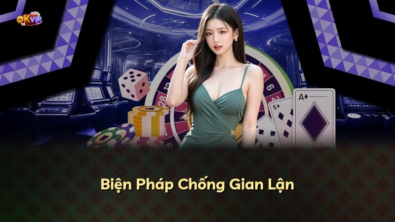 Biện Pháp Chống Gian Lận