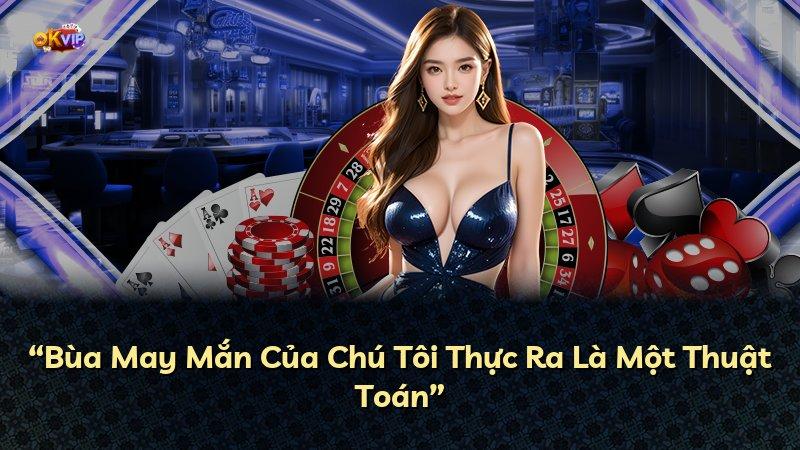 “Bùa May Mắn Của Chú Tôi Thực Ra Là Một Thuật Toán”