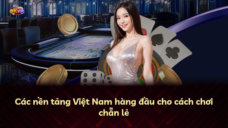 Các nền tảng Việt Nam hàng đầu cho cách chơi chẵn lẻ