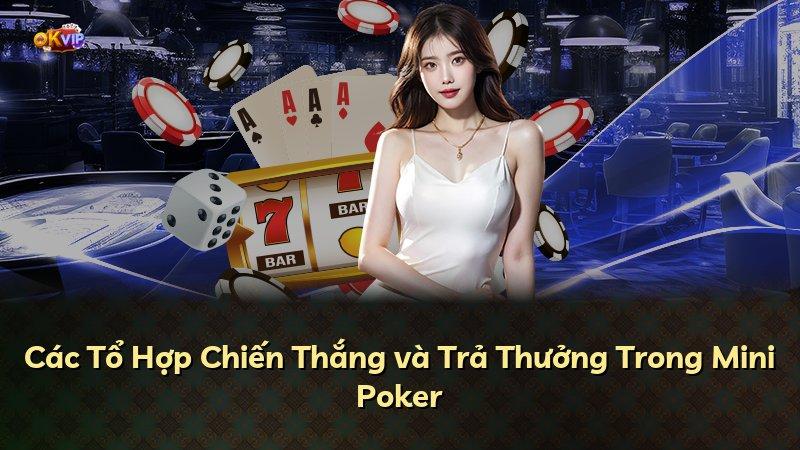Các Tổ Hợp Chiến Thắng và Trả Thưởng Trong Mini Poker