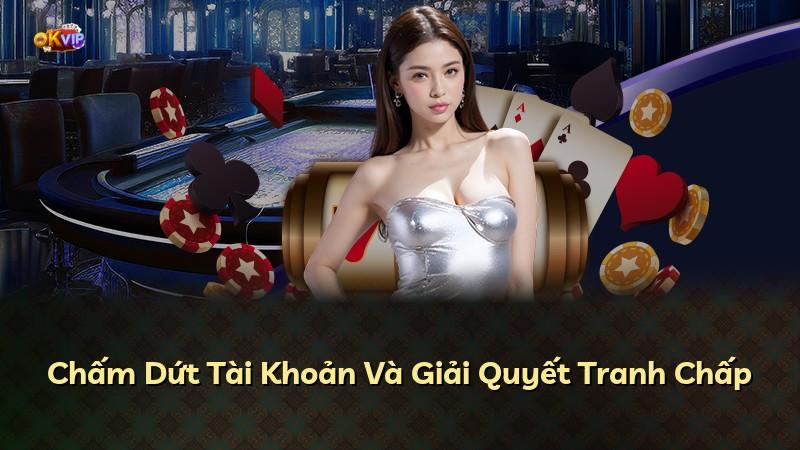 Chấm Dứt Tài Khoản Và Giải Quyết Tranh Chấp