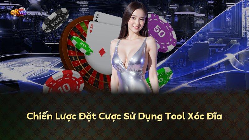 Chiến Lược Đặt Cược Sử Dụng Tool Xóc Đĩa