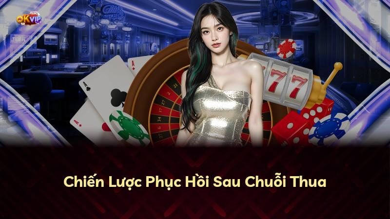 Chiến Lược Phục Hồi Sau Chuỗi Thua
