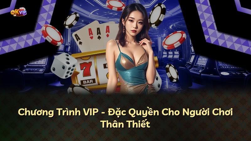 Chương Trình VIP - Đặc Quyền Cho Người Chơi Thân Thiết