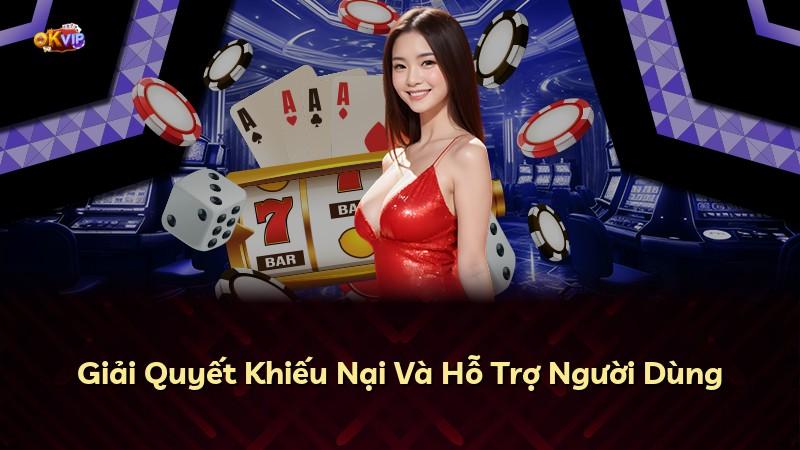 Giải Quyết Khiếu Nại Và Hỗ Trợ Người Dùng