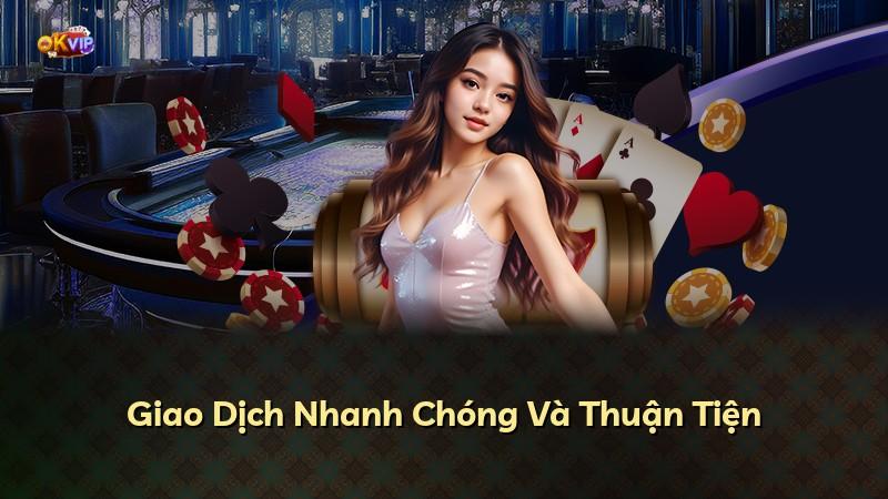 Giao Dịch Nhanh Chóng Và Thuận Tiện