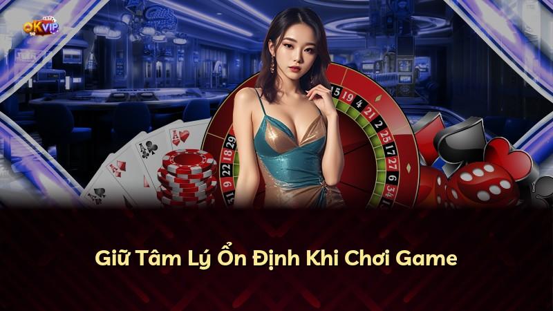 Giữ Tâm Lý Ổn Định Khi Chơi Game