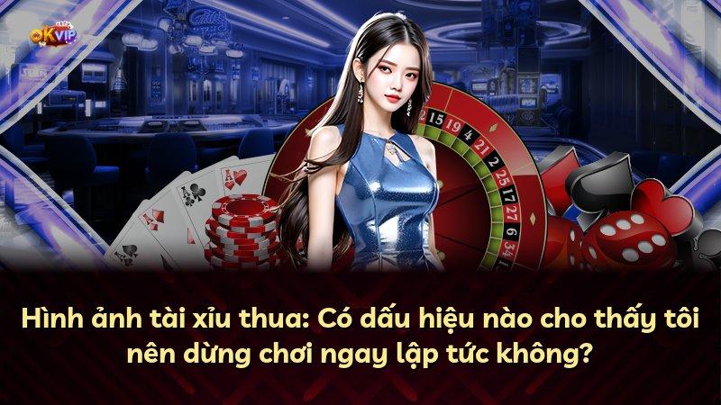 Hình ảnh tài xỉu thua: Có dấu hiệu nào cho thấy tôi nên dừng chơi ngay lập tức không?