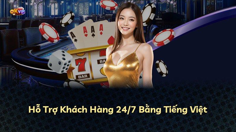 Hỗ Trợ Khách Hàng 24/7 Bằng Tiếng Việt