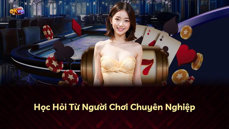 Học Hỏi Từ Người Chơi Chuyên Nghiệp
