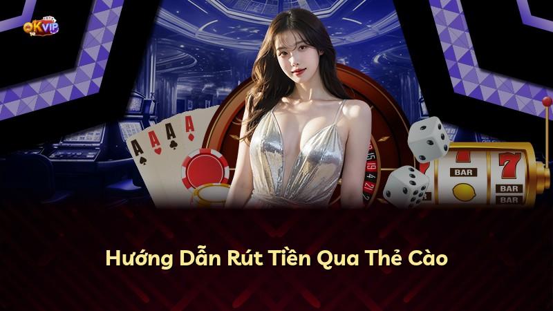 Hướng Dẫn Rút Tiền Qua Thẻ Cào