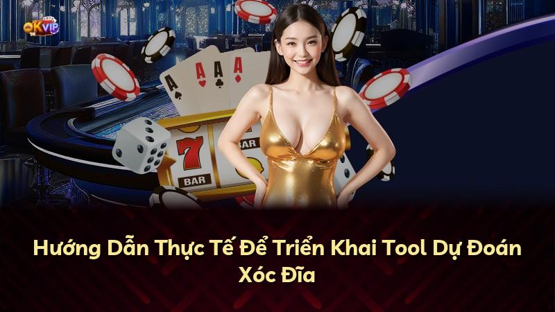 Hướng Dẫn Thực Tế Để Triển Khai Tool Dự Đoán Xóc Đĩa
