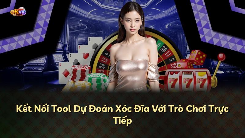 Kết Nối Tool Dự Đoán Xóc Đĩa Với Trò Chơi Trực Tiếp