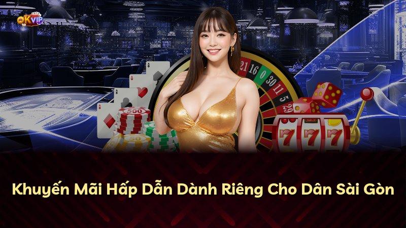 Khuyến Mãi Hấp Dẫn Dành Riêng Cho Dân Sài Gòn