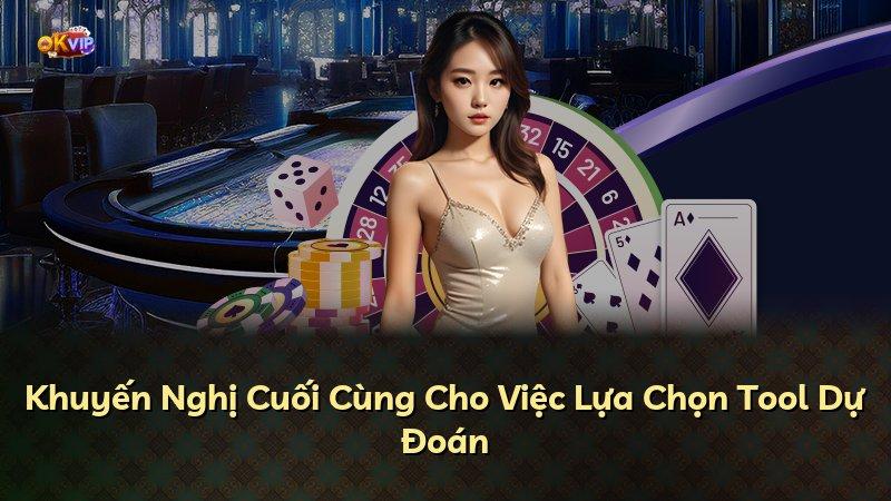 Khuyến Nghị Cuối Cùng Cho Việc Lựa Chọn Tool Dự Đoán