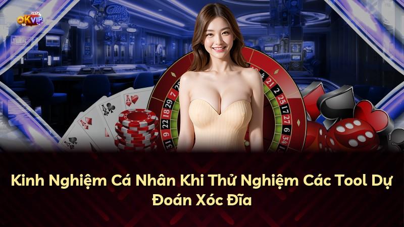 Kinh Nghiệm Cá Nhân Khi Thử Nghiệm Các Tool Dự Đoán Xóc Đĩa