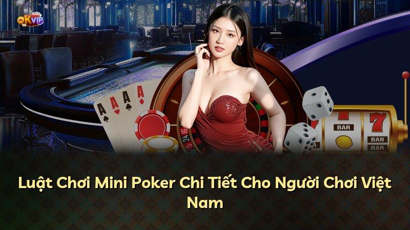 Luật Chơi Mini Poker Chi Tiết Cho Người Chơi Việt Nam