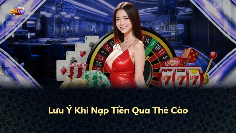 Lưu Ý Khi Nạp Tiền Qua Thẻ Cào