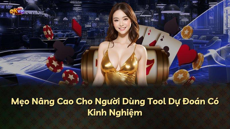 Mẹo Nâng Cao Cho Người Dùng Tool Dự Đoán Có Kinh Nghiệm