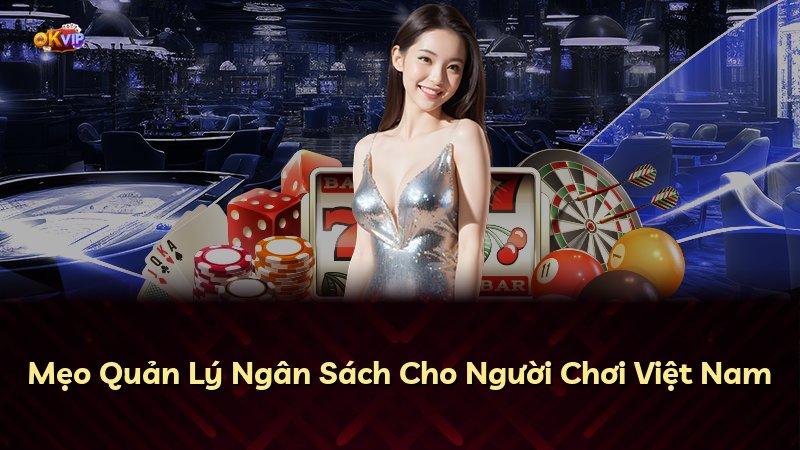 Mẹo Quản Lý Ngân Sách Cho Người Chơi Việt Nam