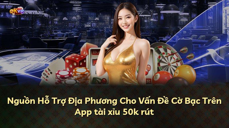 Nguồn Hỗ Trợ Địa Phương Cho Vấn Đề Cờ Bạc Trên App tài xỉu 50k rút