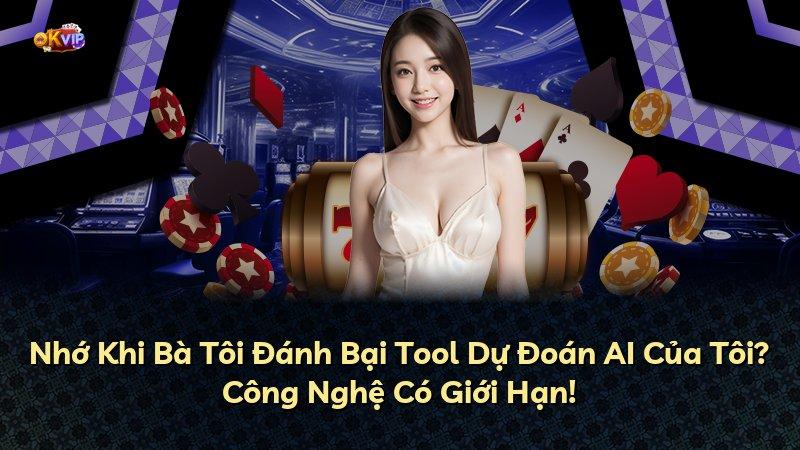 Nhớ Khi Bà Tôi Đánh Bại Tool Dự Đoán AI Của Tôi? Công Nghệ Có Giới Hạn!