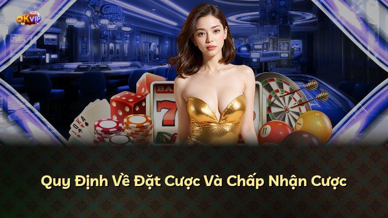 Quy Định Về Đặt Cược Và Chấp Nhận Cược
