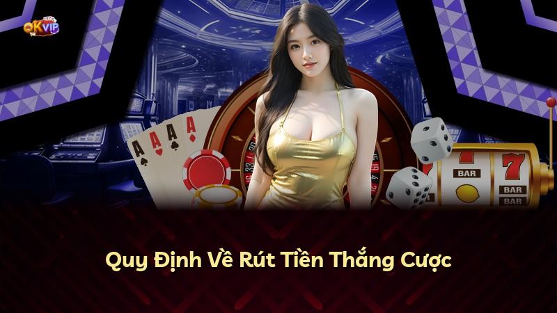 Quy Định Về Rút Tiền Thắng Cược