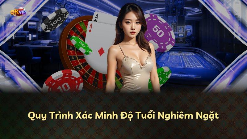 Quy Trình Xác Minh Độ Tuổi Nghiêm Ngặt