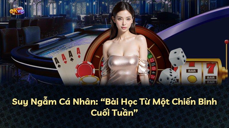 Suy Ngẫm Cá Nhân: “Bài Học Từ Một Chiến Binh Cuối Tuần”