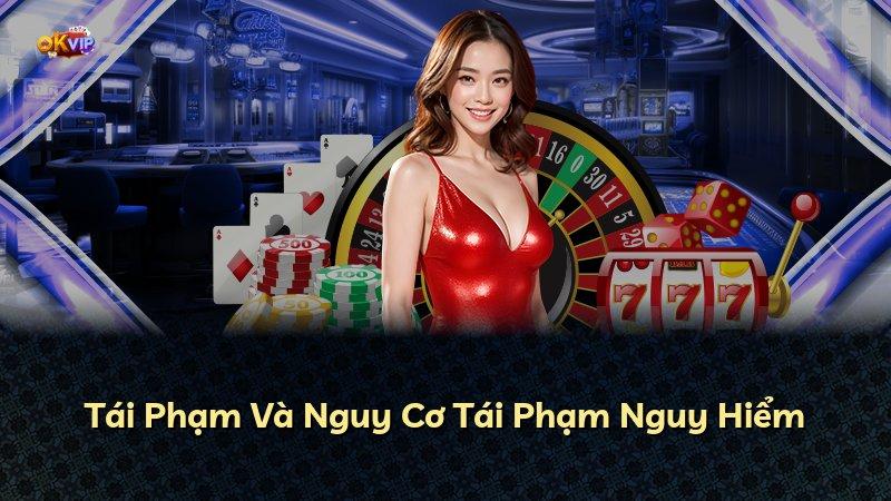 Tái Phạm Và Nguy Cơ Tái Phạm Nguy Hiểm