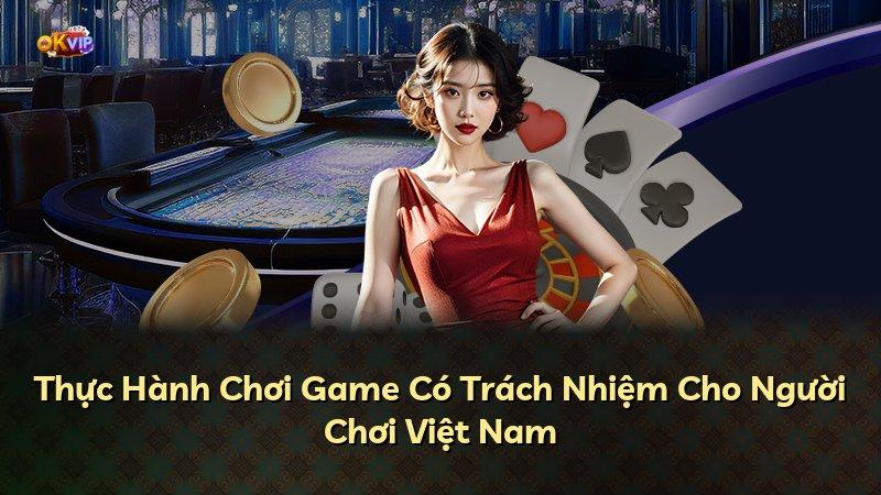 Thực Hành Chơi Game Có Trách Nhiệm Cho Người Chơi Việt Nam