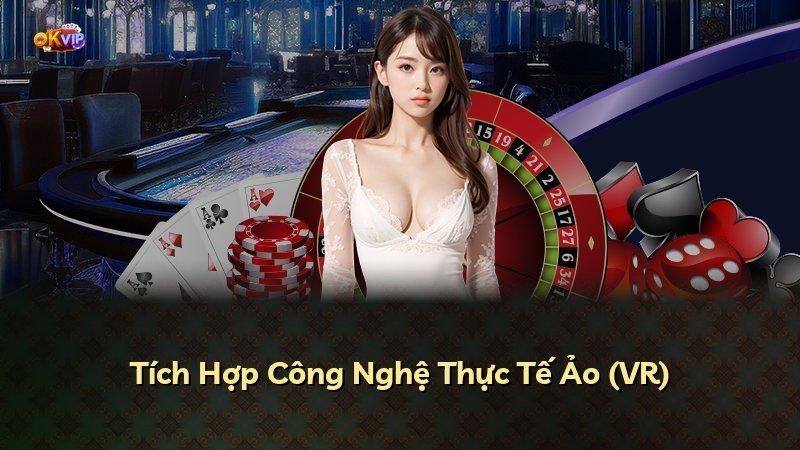 Tích Hợp Công Nghệ Thực Tế Ảo (VR)
