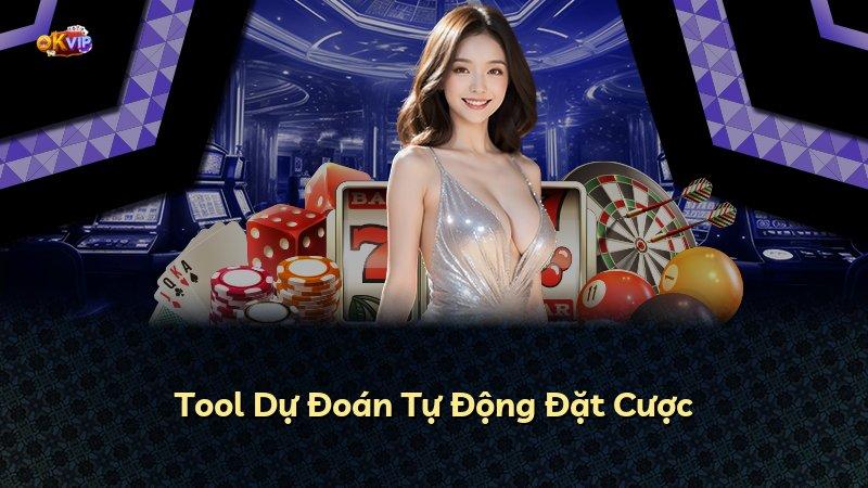Tool Dự Đoán Tự Động Đặt Cược