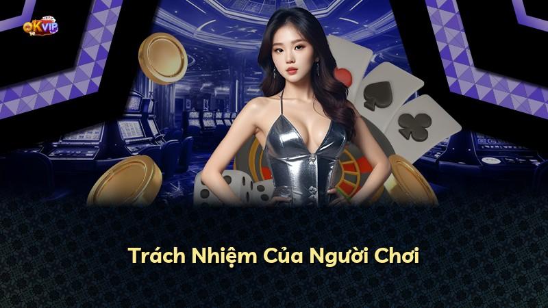 Trách Nhiệm Của Người Chơi