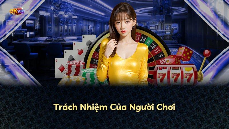 Trách Nhiệm Của Người Chơi