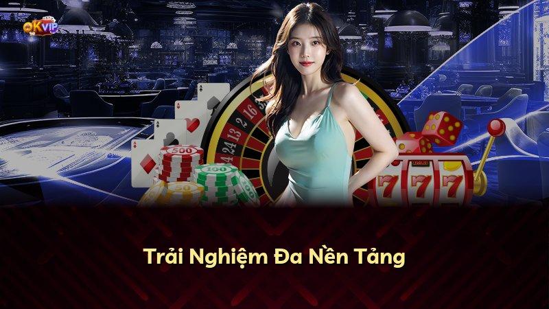 Trải Nghiệm Đa Nền Tảng