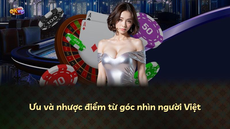 Ưu và nhược điểm từ góc nhìn người Việt