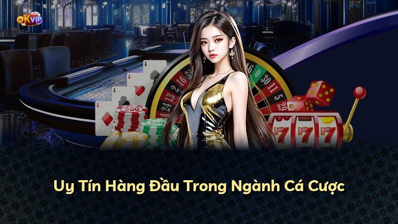 Uy Tín Hàng Đầu Trong Ngành Cá Cược